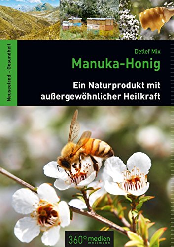 Manuka-Honig: Ein Naturprodukt mit außergewöhnlicher Heilkraft von Detlef Mix (24. März 2014) Gebundene Ausgabe - 1
